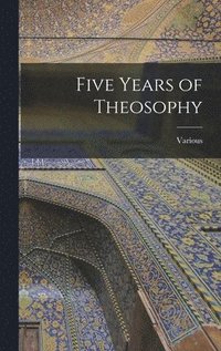 bokomslag Five Years of Theosophy