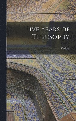 bokomslag Five Years of Theosophy