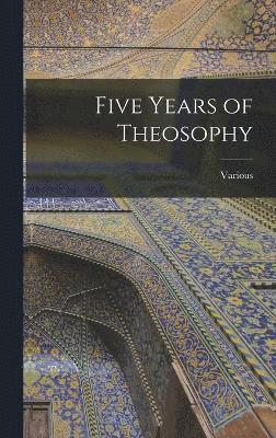 Five Years of Theosophy 1