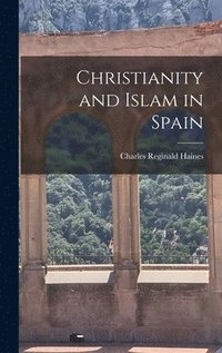 bokomslag Christianity and Islam in Spain