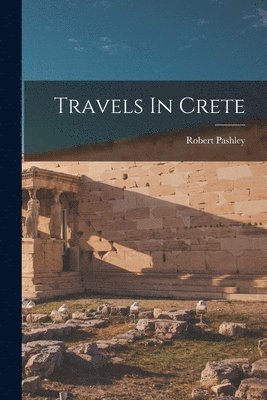 bokomslag Travels In Crete