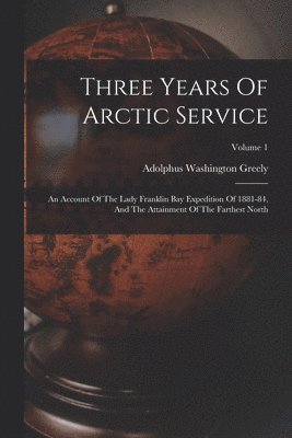 bokomslag Three Years Of Arctic Service