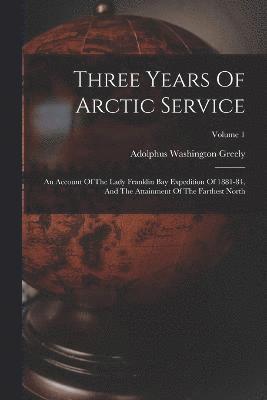 Three Years Of Arctic Service 1