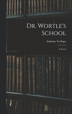 bokomslag Dr. Wortle's School