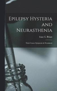 bokomslag Epilepsy Hysteria and Neurasthenia