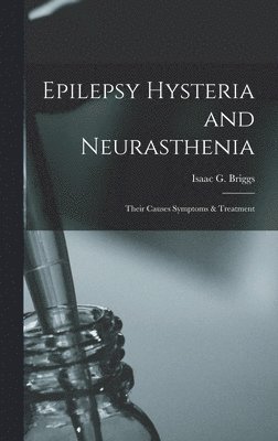 bokomslag Epilepsy Hysteria and Neurasthenia