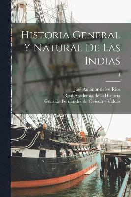 Historia general y natural de las Indias; 4 1
