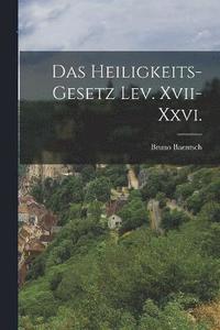 bokomslag Das Heiligkeits-gesetz Lev. Xvii-xxvi.