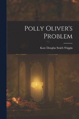 bokomslag Polly Oliver's Problem