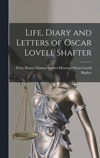 bokomslag Life, Diary and Letters of Oscar Lovell Shafter