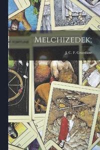 bokomslag Melchizedek;