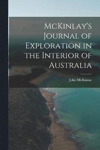 bokomslag McKinlay's Journal of Exploration in the Interior of Australia