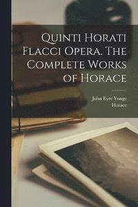 bokomslag Quinti Horati Flacci Opera. The complete works of Horace