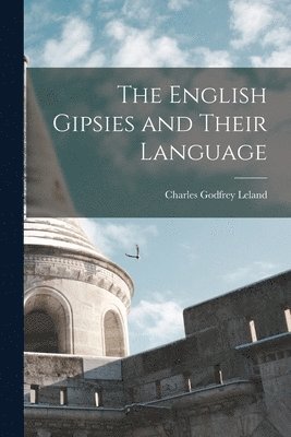 bokomslag The English Gipsies and Their Language