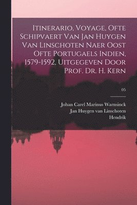 bokomslag Itinerario, voyage, ofte schipvaert van Jan Huygen van Linschoten naer Oost ofte Portugaels Indien, 1579-1592, uitgegeven door prof. dr. H. Kern; 05