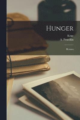 Knut 1859-1952 Hamsun, Knut Hamsun, A. (Avraham) Frumkin - Hunger, Häftad
