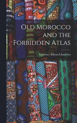 Old Morocco and the Forbidden Atlas 1