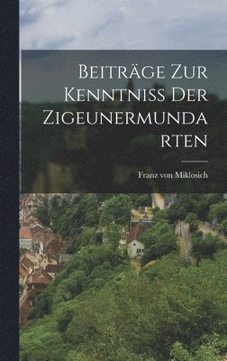 Franz Von Miklosich - Beiträge zur Kenntniss der Zigeunermundarten, Inbunden