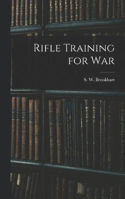 bokomslag Rifle Training for War