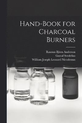 Gustaf Svedelius, Rasmus Björn Anderson, William Joseph Leonard Nicodemus - Hand-book for Charcoal Burners, Häftad