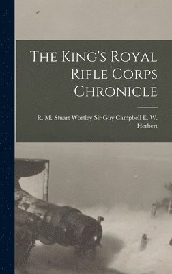 bokomslag King's Royal Rifle Corps Chronicle