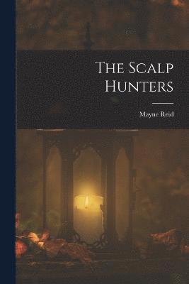 Mayne Reid - Scalp Hunters, Häftad
