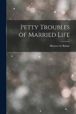bokomslag Petty Troubles of Married Life
