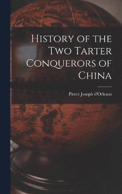 History of the Two Tarter Conquerors of China 1