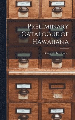 bokomslag Preliminary Catalogue of Hawaiiana