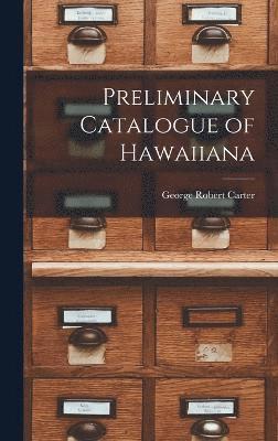George Robert Carter - Preliminary Catalogue of Hawaiiana, Inbunden