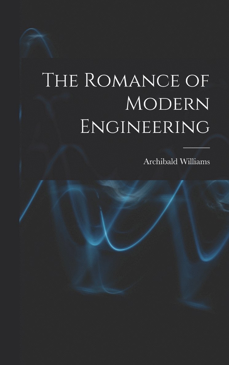 The Romance of Modern Engineering 1