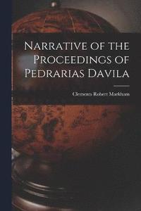 bokomslag Narrative of the Proceedings of Pedrarias Davila