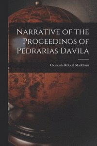 bokomslag Narrative of the Proceedings of Pedrarias Davila