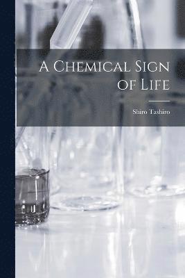 A Chemical Sign of Life 1