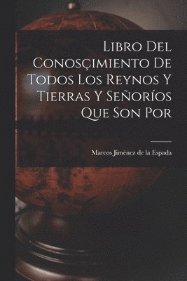 bokomslag Libro del Conosimiento de Todos los Reynos y Tierras y Seoros Que son por