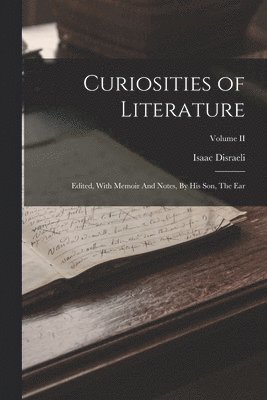Isaac Disraeli - Curiosities of Literature, Häftad