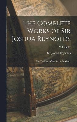 bokomslag The Complete Works of Sir Joshua Reynolds