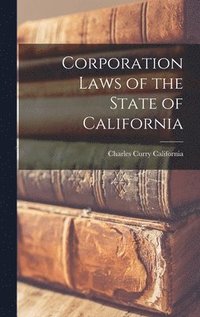 bokomslag Corporation Laws of the State of California