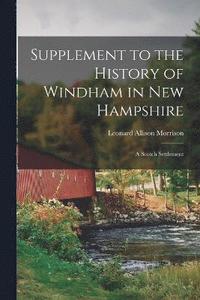 bokomslag Supplement to the History of Windham in New Hampshire