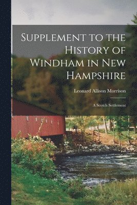 bokomslag Supplement to the History of Windham in New Hampshire