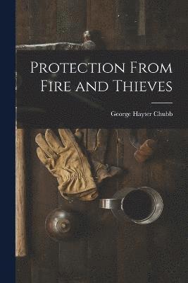 Protection From Fire and Thieves