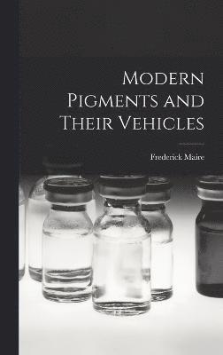 Modern Pigments and Their Vehicles 1