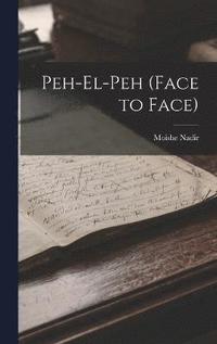 bokomslag Peh-El-Peh (Face to Face)