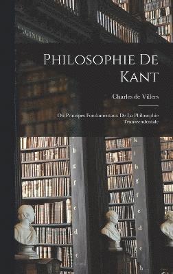 Charles De Villers, Charles de Villers - Philosophie de Kant, Inbunden