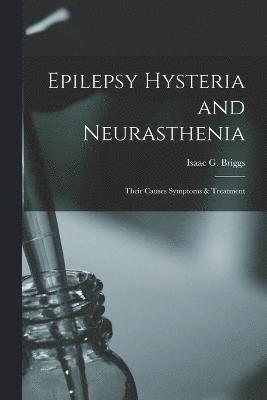 Epilepsy Hysteria and Neurasthenia 1