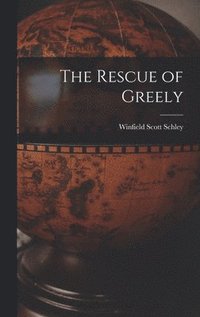 bokomslag The Rescue of Greely