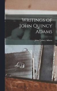 bokomslag Writings of John Quincy Adams