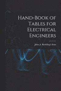 bokomslag Hand-Book of Tables for Electrical Engineers