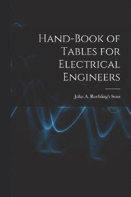 Hand-Book of Tables for Electrical Engineers 1