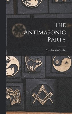 The Antimasonic Party 1